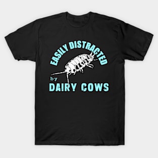 Easily Distracted by Dairy Cows T-Shirt